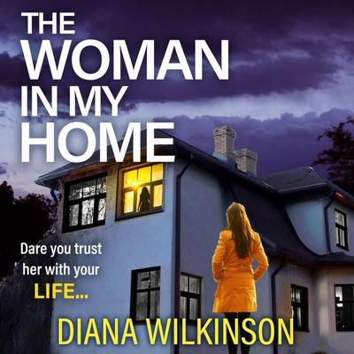 The Woman In My Home - Diana Wilkinson, Audio, 9781837510252