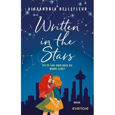 Written in the Stars – Ist es fake oder doch die wahre Liebe?, Taschenbuch von Alexandria Bellefleur, Everlove, 978-3-492-06640-2