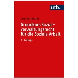 Grundkurs Sozialverwaltungsrecht für die Soziale Arbeit, Fachbücher von Jörg Reinhardt
