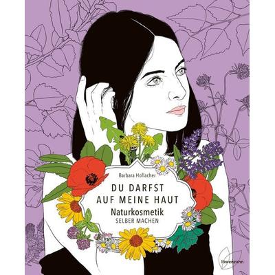 Du darfst auf meine Haut, Gebundene Ausgabe von Barbara Hoflacher, Löwenzahn Verlag in der Studienverlag Ges.m.b.H., 978-3-7066-2660-6