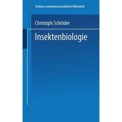Insektenbiologie, Taschenbuch von Christoph Schröder, Vieweg & Teubner, 978-3-663-15349-8