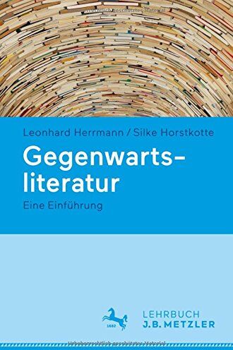 Leonhard Herrmann - Gegenwartsliteratur: Eine Einführung - Preis vom 04.10.2026 03:51:26 h