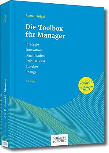 Roman Stöger - Die Toolbox für Manager: Strategie, Innovation, Organisation, Produktivität, Projekte, Change - Preis vom 09.10.2026 07:28:09 h