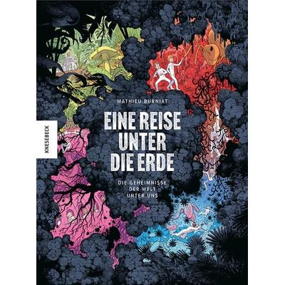 Eine Reise unter die Erde, Gebundene Ausgabe von Mathieu Burniat,Marc-André Selosse, Knesebeck, 978-3-95728-548-5