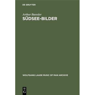 Südsee-Bilder, Gebundene Ausgabe von Arthur Baessler, De Gruyter, 978-3-11-129240-3