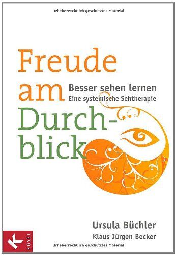 Ursula Büchler - Freude am Durchblick: Besser sehen lernen: Eine systemische Sehtherapie - Preis vom 09.10.2026 07:28:09 h