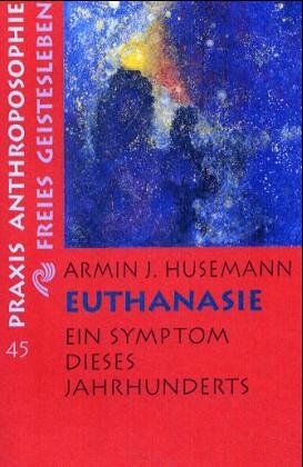 Husemann, Armin J. - Euthanasie: Ein Symptom dieses Jahrhunderts - Preis vom 30.09.2026 09:01:18 h