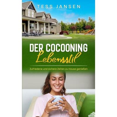 Der Cocooning Lebensstil, Taschenbuch von Tess Jansen, Creafe Publishing, 978-1-63823-020-5