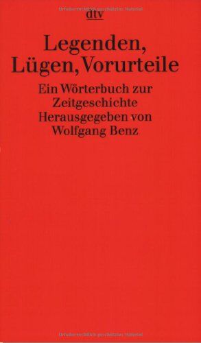 Wolfgang Benz - Legenden, Lügen, Vorurteile: Ein Wörterbuch zur Zeitgeschichte - Preis vom 30.09.2026 22:30:23 h