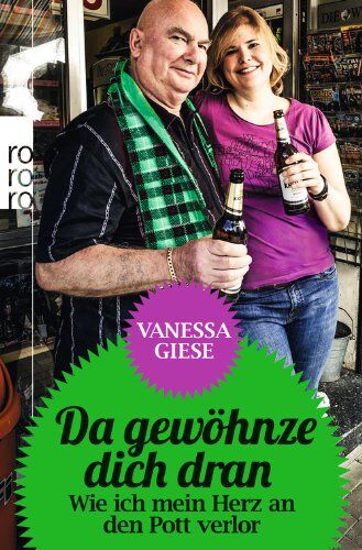 Vanessa Giese - Da gewöhnze dich dran: Wie ich mein Herz an den Pott verlor - Preis vom 13.10.2026 19:28:25 h