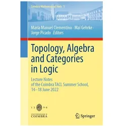 Topology, Algebra and Categories in Logic, Fachbücher von Mai Gehrke, Jorge Picado, Maria Manuel Clementino