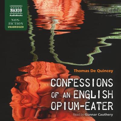 Confessions of an English Opium-Eater (Unabridged) - Thomas De Quincey, Audio, 9781843799184
