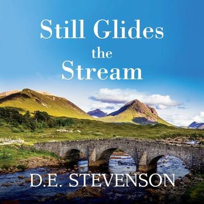 Still Glides the Stream - D.E. Stevenson, Audio, 9781407998039