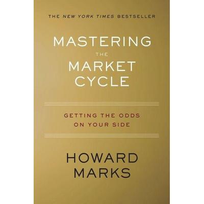 Mastering the Market Cycle, Gebundene Ausgabe von Howard Marks, HarperCollins, 978-1-328-47925-9
