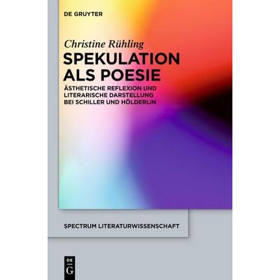 Spekulation als Poesie, Gebundene Ausgabe von Christine Rühling, De Gruyter, 978-3-11-037190-1