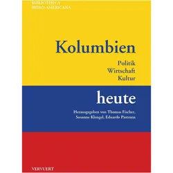 Kolumbien heute, Fachbücher von Susanne Klengel, Thomas Fischer, Eduardo Pastrana Buelvas