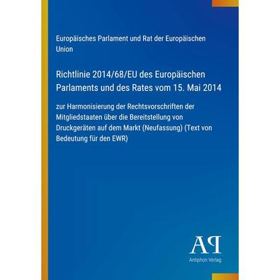 Richtlinie 2014/68/EU des Europäischen Parlaments und des Rates vom 15. Mai 2014, Taschenbuch von Europäisches Parlament und Rat der Europäischen