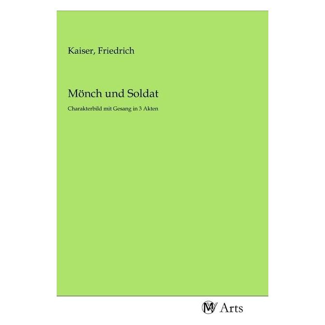 MV-Arts Mönch und Soldat (Softcover, Friedrich Kaiser) (56153336)