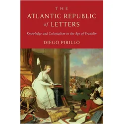 The Atlantic Republic of Letters, Sachbücher von Diego Pirillo