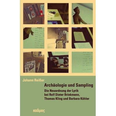 Archäologie und Sampling, Taschenbuch von Johann Reisser, Kulturverlag Kadmos Berlin, 978-3-86599-222-2