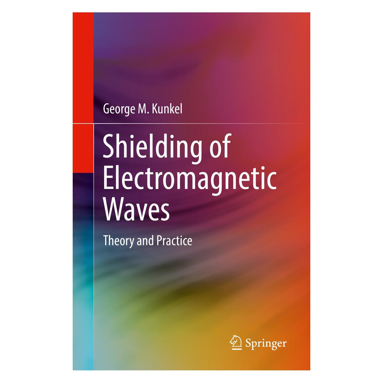 Springer Shielding of Electromagnetic Waves (Englisch, Hardcover, George M. Kunkel) (9783030192372)