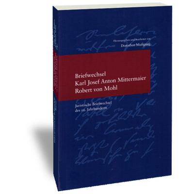 Briefwechsel Karl Josef Anton Mittermaier - Robert von Mohl, Taschenbuch von Karl J. A. Mittermaier,Robert Mohl, Klostermann, Vittorio,