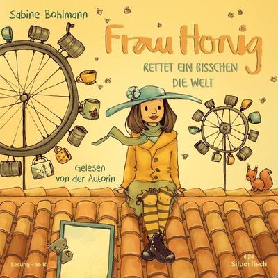 Frau Honig: Frau Honig rettet ein bisschen die Welt - Sabine Bohlmann, Audio, 9783844939323
