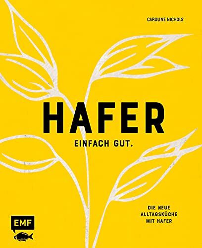 Caroline Nichols - Hafer – Einfach gut. Die neue Alltagsküche mit Hafer: Das Hafer-Kochbuch mit mehr als 50 süßen und herzhaften Rezepten: Dill-Pancakes mit Lachs, Hafer-Dinkel-Pizza, vegane Chocolate Flapjacks u.v.m. - Preis vom 05.10.2026 03:47:11 h