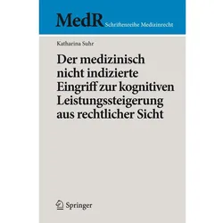 Der medizinisch nicht indizierte Eingriff zur kognitiven Leistungssteigerung aus rechtlicher Sicht, Fachbücher von Katharina Suhr