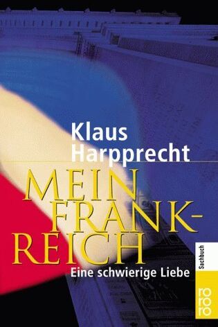 Klaus Harpprecht - Mein Frankreich: Eine schwierige Liebe - Preis vom 01.10.2026 17:08:56 h