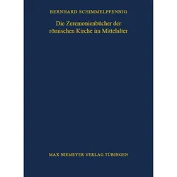 Die Zeremonienbücher der römischen Kirche im Mittelalter, Fachbücher von Bernhard Schimmelpfennig