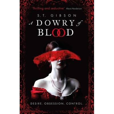 A Dowry of Blood, Taschenbuch von S. T. Gibson, Little, Brown Book Group