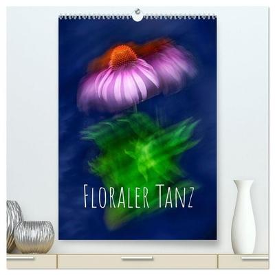 Floraler Tanz (hochwertiger Premium Wandkalender 2026 DIN A2 hoch), Kunstdruck in Hochglanz
