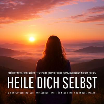 Heile dich selbst – 9 wundervolle Morgen- und Abendrituale für neue Kraft und innere Balance - Patrick Lynen, Audio, 4069828438583
