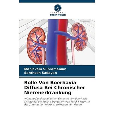 Rolle Von Boerhavia Diffusa Bei Chronischer Nierenerkrankung, Taschenbuch von Manickam Subramanian,Santhosh Sadayan, Verlag Unser Wissen,