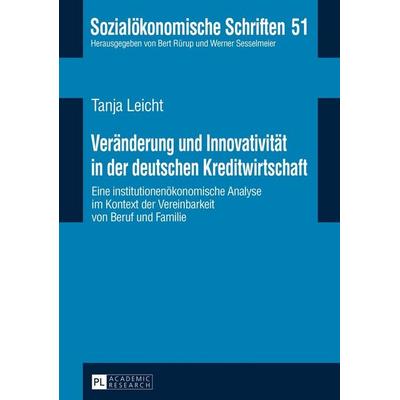 Veränderung und Innovativität in der deutschen Kreditwirtschaft, Gebundene Ausgabe von Tanja Leicht, Peter Lang GmbH, Internationaler Verlag der
