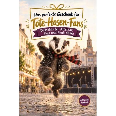Das perfekte Geschenk für Tote-Hosen-Fans, Taschenbuch von Max Schwarz, Tiptop, 978-3-696-14235-3