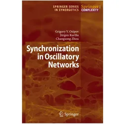 Synchronization in Oscillatory Networks, Fachbücher von Jürgen Kurths, Changsong Zhou, Grigory V. Osipov, Grigory V Osipov