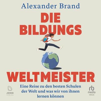 Die Bildungsweltmeister - Alexander Brand, Audio, 9783691284515