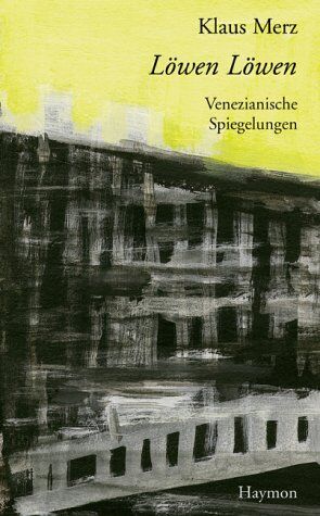 Klaus Merz - Löwen Löwen. Venezianische Spiegelungen - Preis vom 09.10.2026 07:28:09 h