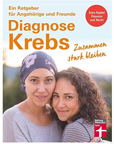 Isabell-Annett Beckmann - Diagnose Krebs: Zusammen stark bleiben (Ein Ratgeber für Angehörige und Freunde) - Preis vom 18.10.2026 19:22:15 h