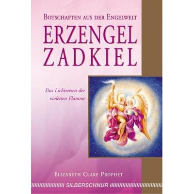Erzengel Zadkiel, Taschenbuch von Elizabeth Clare Prophet, Silberschnur, 978-3-89845-274-8