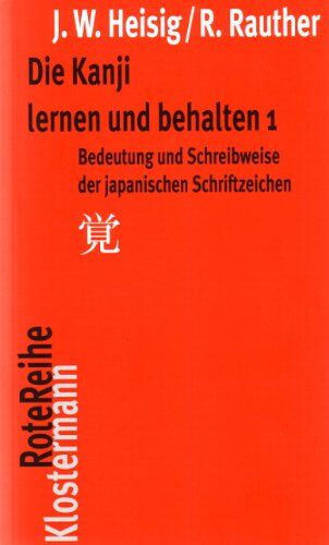 Heisig, James W. - Die Kanji lernen und behalten 1: Bedeutung und Schreibweise der japanischen Schriftzeichen - Preis vom 30.09.2026 09:01:18 h