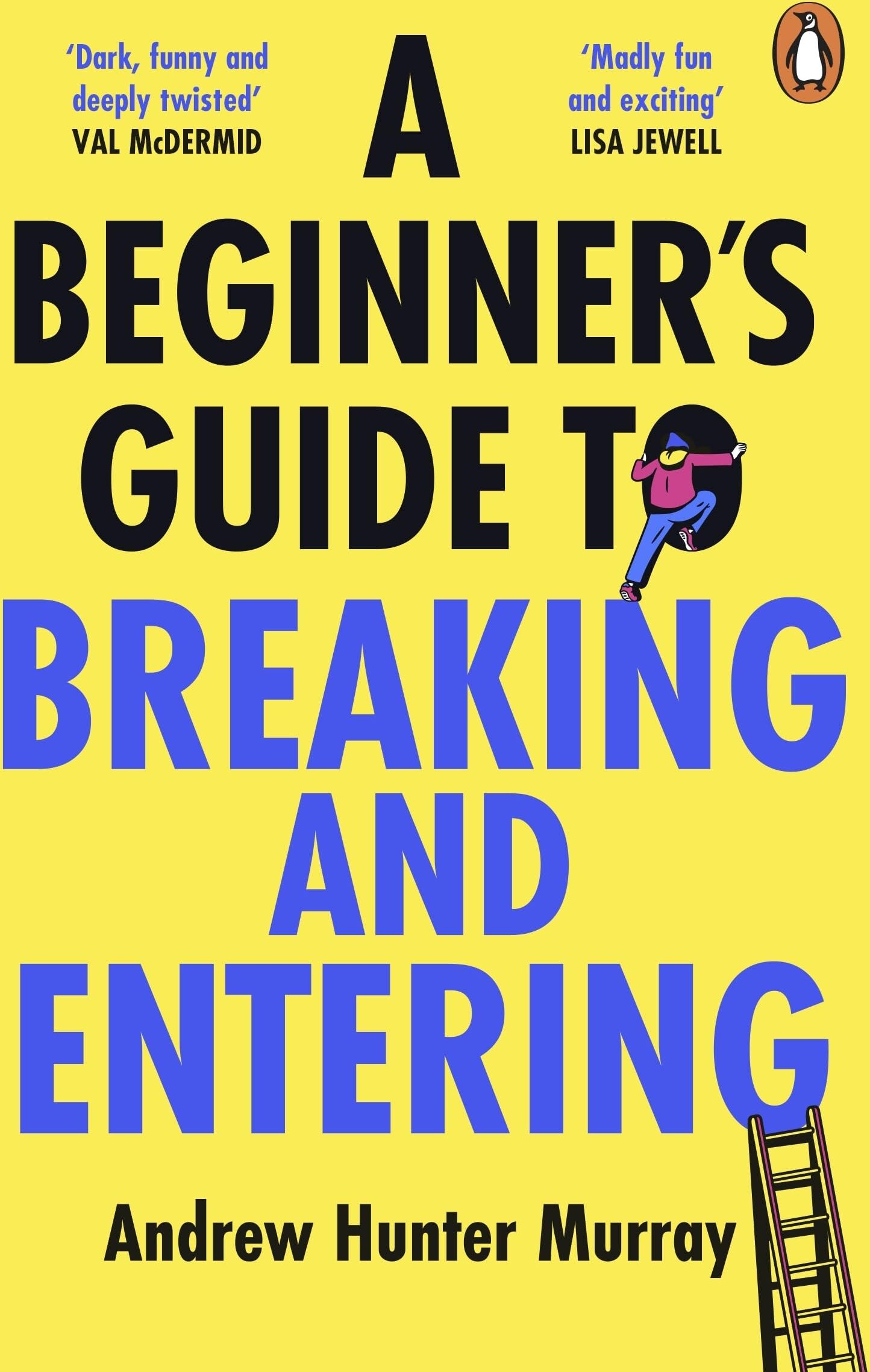 Murray, Andrew Hunter - A Beginner's Guide to Breaking and Entering: The brilliantly entertaining new thriller by the Sunday Times bestselling author of The Last Day - Preis vom 14.10.2026 23:07:16 h