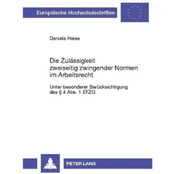 Die Zulässigkeit zweiseitig zwingender Normen im Arbeitsrecht, Fachbücher von Daniela Heise