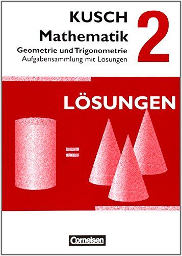 Sandra Bödeker - Kusch: Mathematik - Neubearbeitung 2013: Band 2 - Geometrie und Trigonometrie: Aufgabensammlung. Mit Lösungswegen - Preis vom 11.10.2026 15:43:13 h