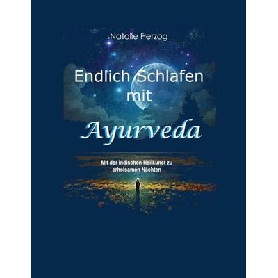 Endlich Schlafen mit Ayurveda, Taschenbuch von Natalie Herzog, BoD – Books on Demand, 978-3-7583-6700-7