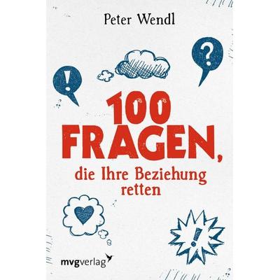 100 Fragen, die Ihre Beziehung retten, Taschenbuch von Peter Wendl, Mvg, 978-3-86882-425-4