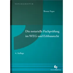 Die notarielle Fachprüfung im WEG und Erbbaurecht, Fachbücher von Thomas Tegen