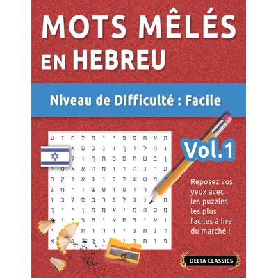 MOTS MÊLÉS EN HEBREU - NIVEAU DE DIFFICULTÉ, Taschenbuch von Delta Classics, Linguas Classics